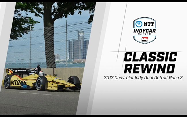 Classic Rewind: Race 2 of the 2013 Chevrolet Indy Dual in Detroit