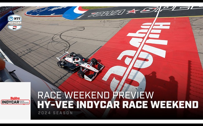 Race Weekend Preview: Hy-Vee INDYCAR Race Weekend