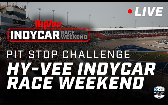 2024 Hy-Vee INDYCAR Race Weekend Pit Stop Challenge