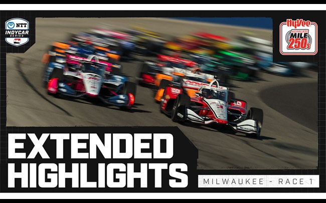 Official Extended Highlights: Hy-Vee Milwaukee Mile 250s - Race 1