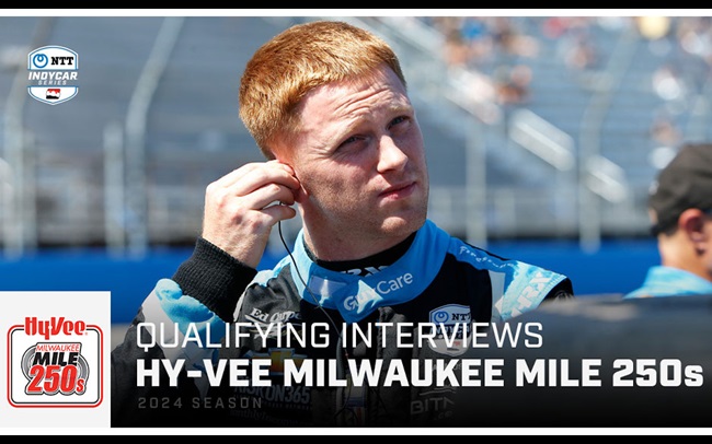 Driver Reaction from Qualifying for 2024 Hy-Vee Milwaukee Mile 250s